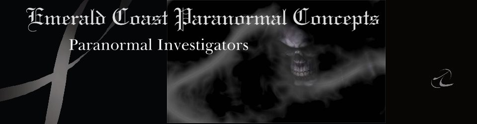 Emerald Coast Paranormal Concepts   - In search of the truth